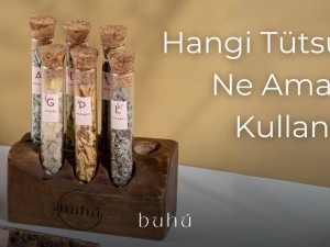 Hangi Tütsüler Ne Amaçla Kullanılır?